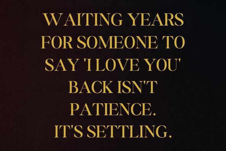 Relationship advice about emotional reciprocity - waiting for love shouldn't mean settling for bare