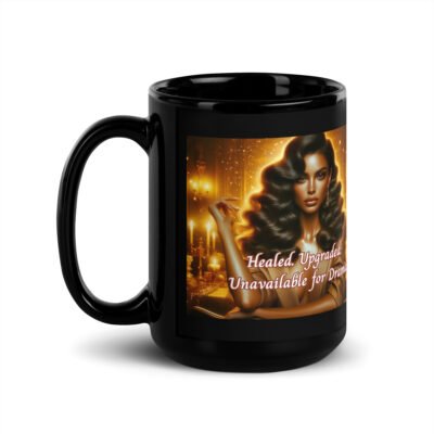 Healed. Upgraded. Unavailable for Drama. Mug