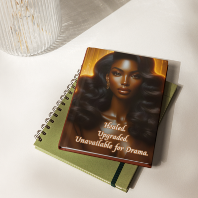 Healed. Upgraded. Unavailable for Drama. Hardcover Journal