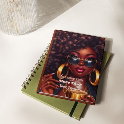 My Energy Costs More Than Your Opinion Hardcover Journal