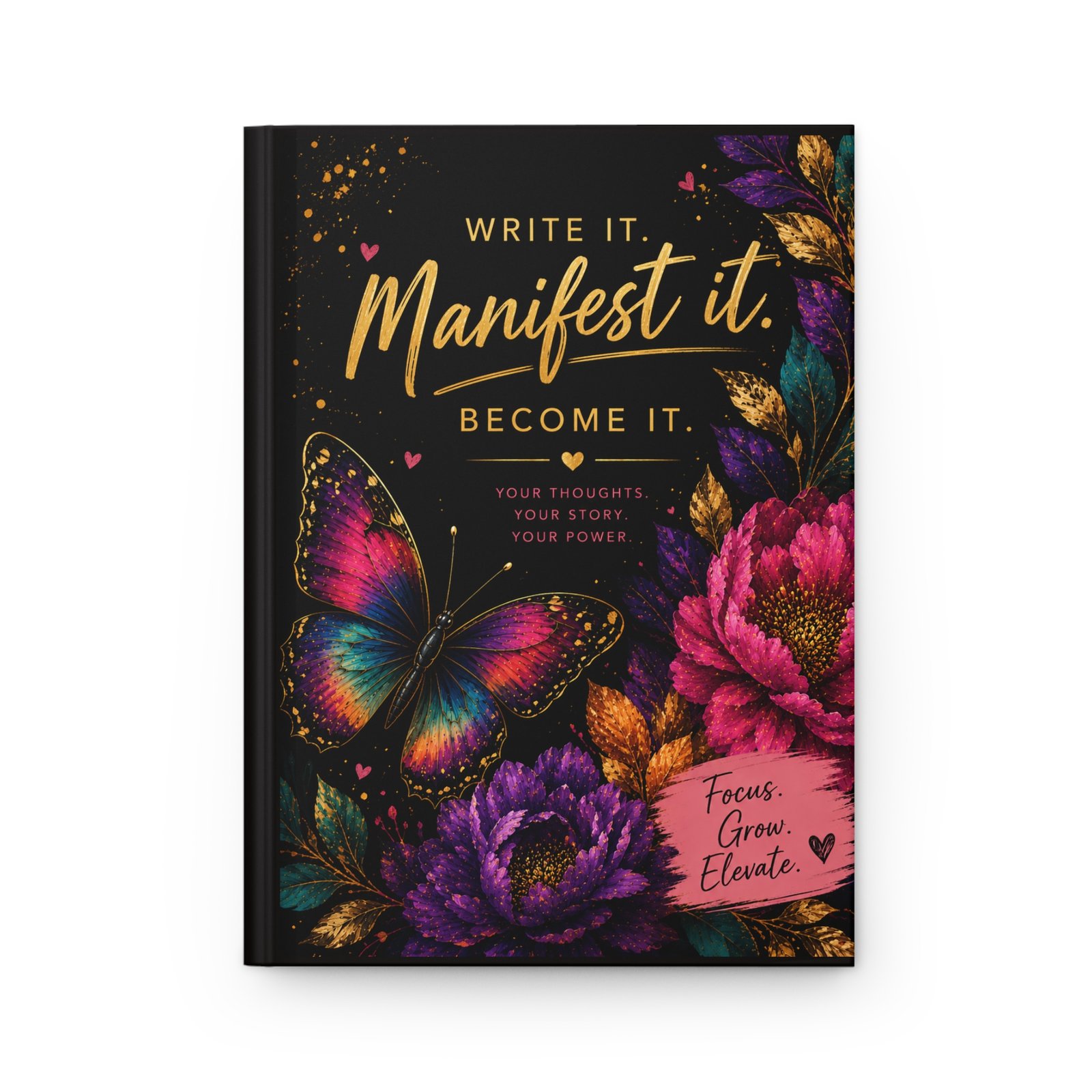 Write It. Manifest It. Become It. Hardcover Journal