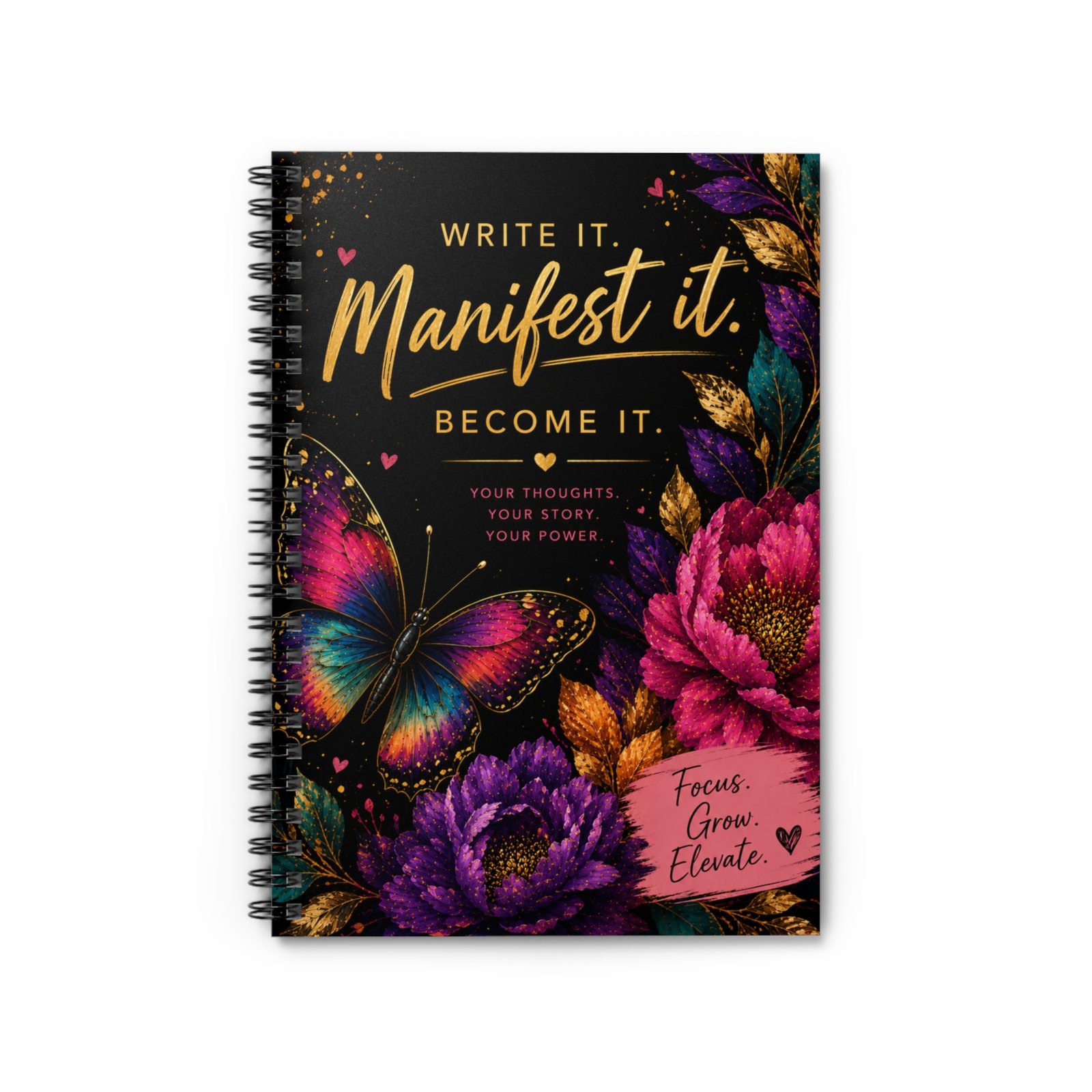 Write It. Manifest It. Become It. Spiral Notebook