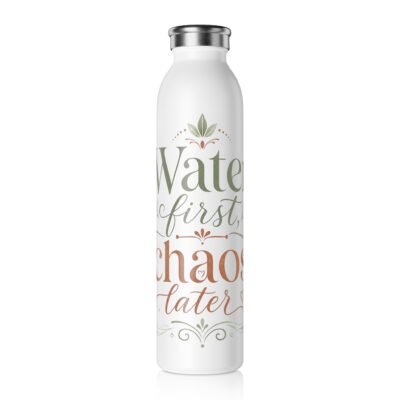 Water First, Chaos Later Stainless Steel Water Bottle, 20 oz